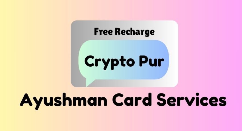 Crypto Pur: A Free Recharge, Loan, and Ayushman Card Services